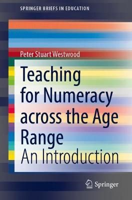 Teaching for Numeracy Across the Age Range By Peter Stuart Westwood