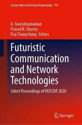 Futuristic Communication and Network Technologies 9789811646249