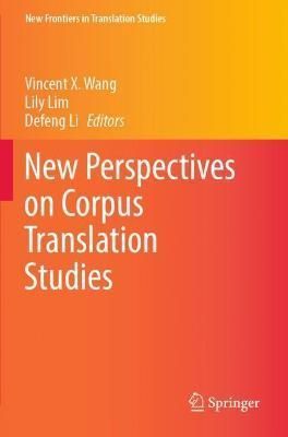 New Perspectives on Corpus Translation Studies 9789811649202