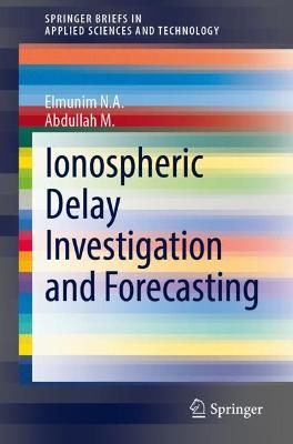 Ionospheric Delay Investigation and Forecasting 9789811650444