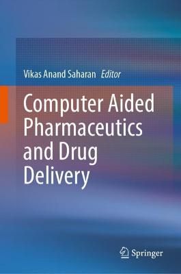 Computer Aided Pharmaceutics and Drug Delivery 9789811651793