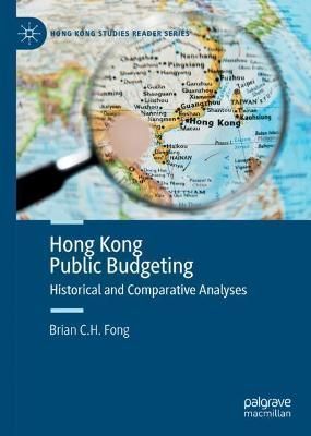 Hong Kong Public Budgeting By Brian C. H. Fong 9789811653629