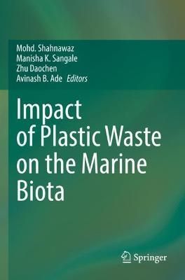 Impact of Plastic Waste on the Marine Biota 9789811654053 (Paperback)