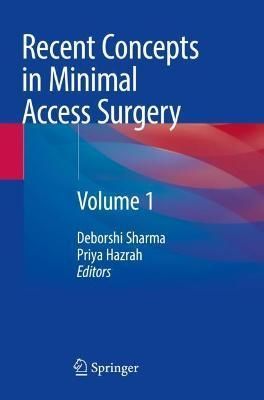 Recent Concepts in Minimal Access Surgery. Volume 1 9789811654756