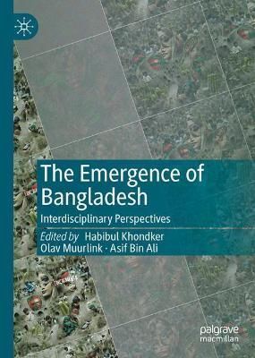 The Emergence of Bangladesh 9789811655203 (Hardback)