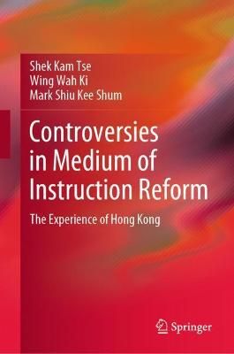 Controversies in Medium of Instruction Reform 9789811657832 (Hardback)