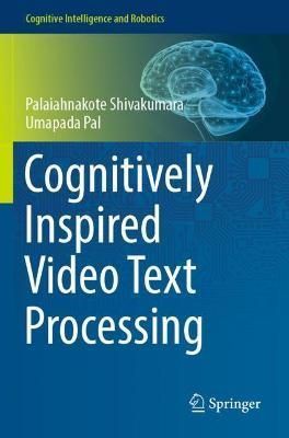 Cognitively Inspired Video Text Processing 9789811670718 (Paperback)
