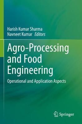 Agro-Processing and Food Engineering 9789811672910 (Paperback)