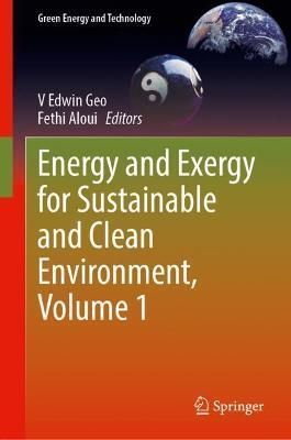 Energy and Exergy for Sustainable and Clean Environment. Volume 1