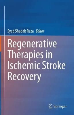 Regenerative Therapies in Ischemic Stroke Recovery 9789811685613