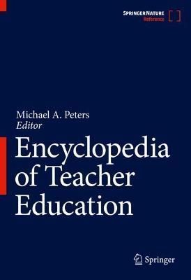 Encyclopedia of Teacher Education By Michael A. Peters (editor)