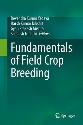 Fundamentals of Field Crop Breeding 9789811692581 (Paperback)