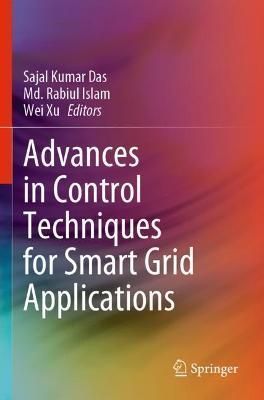 Advances in Control Techniques for Smart Grid Applications (Paperback)