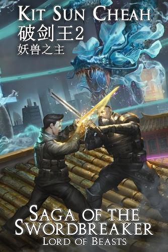 Saga of the Swordbreaker 2: Lord of Beasts By Cheah, Kit Sun