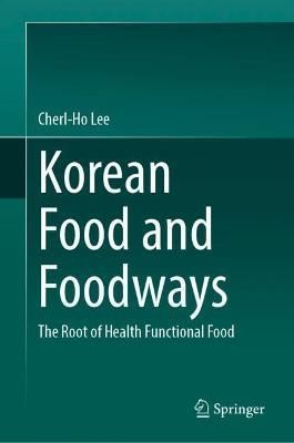 Korean Food and Foodways By Ch'or-ho Yi 9789811900228 (Hardback)