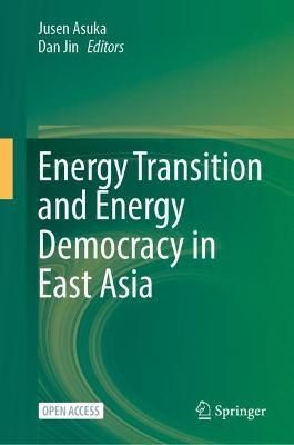 Energy Transition and Energy Democracy in East Asia 9789811902826