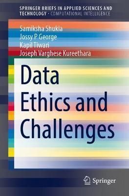 Data Ethics and Challenges 9789811907517 (Paperback)