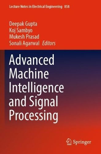 Advanced Machine Intelligence and Signal Processing 9789811908422