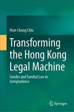 Transforming the Hong Kong Legal Machine By Man-Chung Chiu (Hardback)