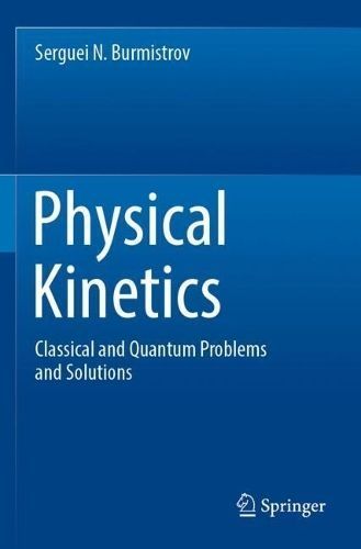 Physical Kinetics By Serguei N. Burmistrov 9789811916519 (Paperback)
