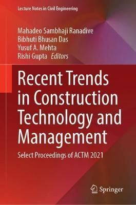 Recent Trends in Construction Technology and Management 9789811921445