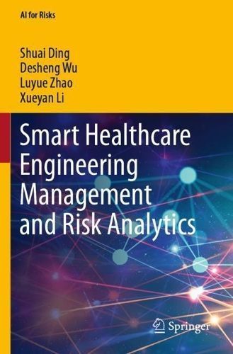 Smart Healthcare Engineering Management and Risk Analytics (Paperback)