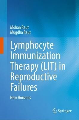 Lymphocyte Immunization Therapy (LIT) in Reproductive Failures