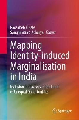 Mapping Identity-Induced Marginalisation in India 9789811931277