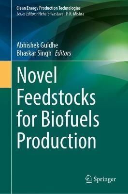 Novel Feedstocks for Biofuels Production 9789811935817 (Hardback)