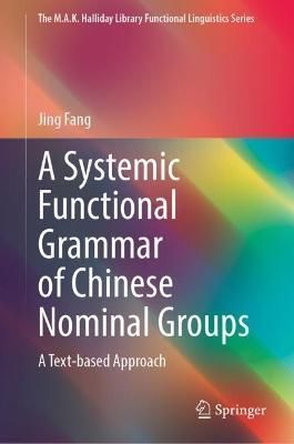 A Systemic Functional Grammar of Chinese Nominal Groups By Jing Fang