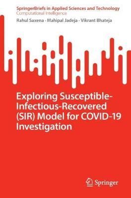 Exploring Susceptible-Infectious-Recovered (SIR) Model for Covid-19 Investigation