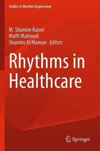 Rhythms in Healthcare By M. Shamim Kaiser 9789811941917 (Paperback)