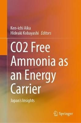 CO2 Free Ammonia as an Energy Carrier 9789811947667 (Hardback)