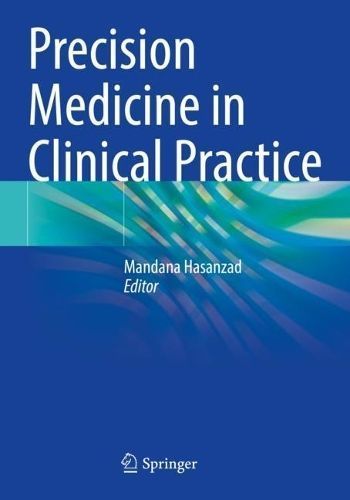 Precision Medicine in Clinical Practice By Mandana Hasanzad (editor)