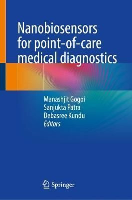 Nanobiosensors for Point-of-Care Medical Diagnostics 9789811951404