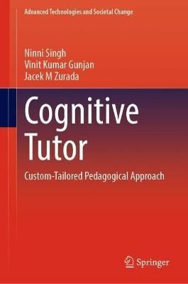 Cognitive Tutor By Ninni Singh, Vinit Kumar Gunjan, Jacek M. Zurada