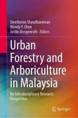 Urban Forestry and Arboriculture in Malaysia 9789811954177 (Hardback)
