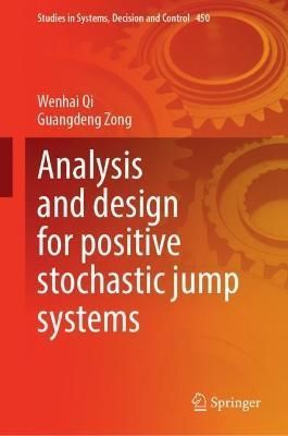 Analysis and Design for Positive Stochastic Jump Systems 9789811954894