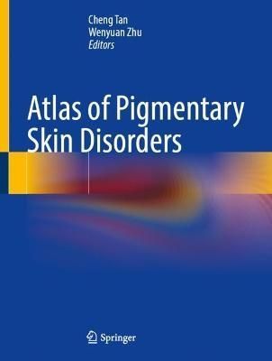 Atlas of Pigmentary Skin Disorders 9789811956331 (Hardback)