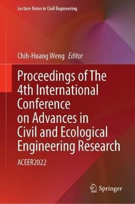 Proceedings of the 4th International Conference on Advances in Civil and Ecological Engineering Research