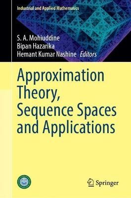 Approximation Theory, Sequence Spaces and Applications 9789811961151
