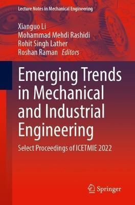 Emerging Trends in Mechanical and Industrial Engineering 9789811969447