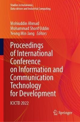 Proceedings of International Conference on Information and Communication Technology for Development, ICICTD 2022