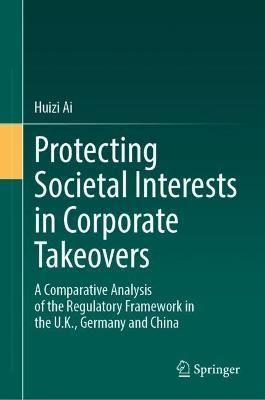 Protecting Societal Interests in Corporate Takeovers By Huizi Ai