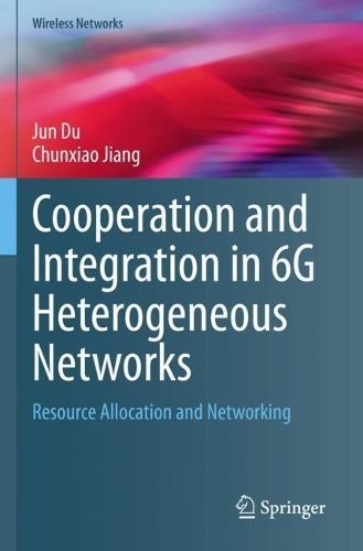 Cooperation and Integration in 6G Heterogeneous Networks 9789811976506