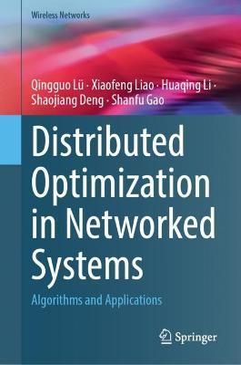 Distributed Optimization in Networked Systems 9789811985584 (Hardback)
