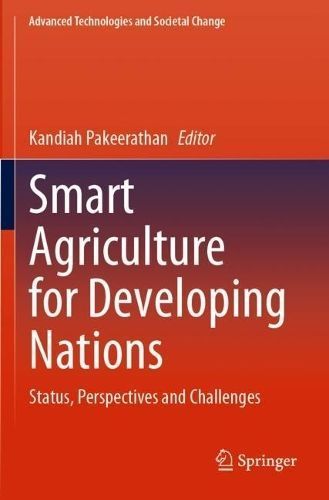 Smart Agriculture for Developing Nations 9789811987403 (Paperback)