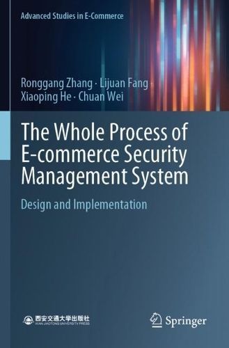 The Whole Process of E-Commerce Security Management System (Paperback)