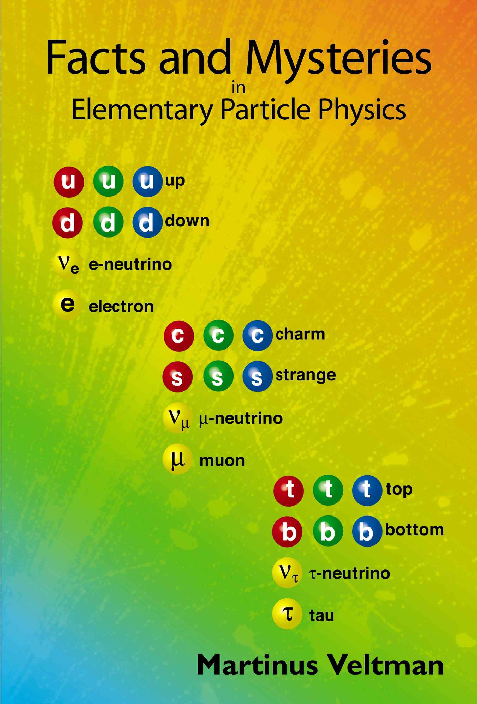 Facts and Mysteries in Elementary Particle Physics By Martinus Veltman