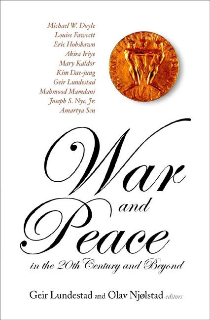 War and Peace in the 20th Century and Beyond By Lundestad Geir